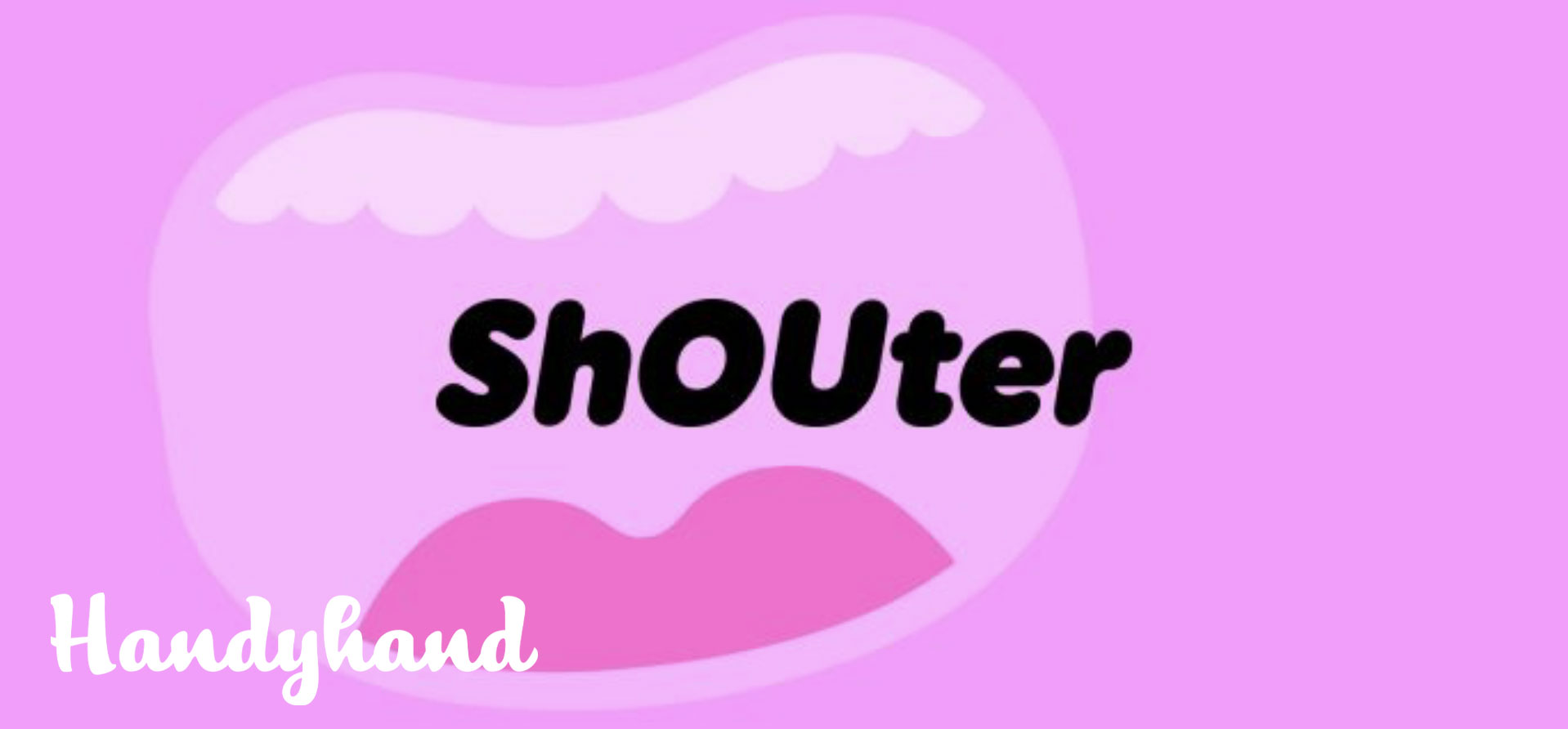 Handyhand Acquires Shouter